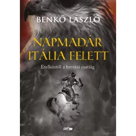 Napmadár Itália felett - Etelköztől a brentai csatáig