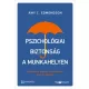 Pszichológiai biztonság a munkahelyen - Útmutató a sikeres szervezethez, ahol jó dolgozni