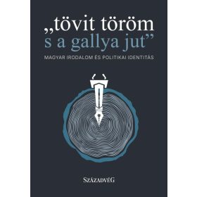 "tövit töröm s a gallya jut"