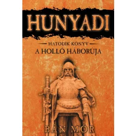A Holló háborúja - Hunyadi Hatodik könyv
