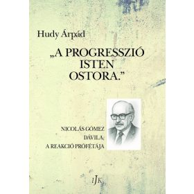 „A progresszió Isten ostora.”