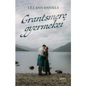   Grantsmere gyermekei – Sorsok és szerelmek a Skót-felföldön - Éldekorált kiadás