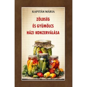 Zöldség és gyümölcs házi konzerválása