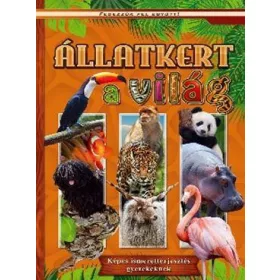 Állatkert a világ - Képes ismeretterjesztés gyerekeknek