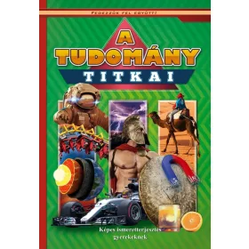 A tudomány titkai - Képes ismeretterjesztés gyerekeknek