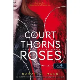   A Court of Thorns and Roses - Tüskék és rózsák udvara 1.