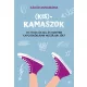 (Kis)kamaszok - Milyenek ők ma, és hogyan kapcsolódjunk hozzájuk jól?