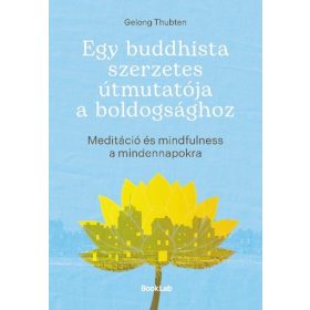 Egy buddhista szerzetes útmutatója a boldogsághoz