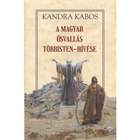 A magyar ősvallás többisten-hívése