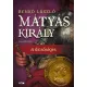 Mátyás király IV. - A dicsőséges