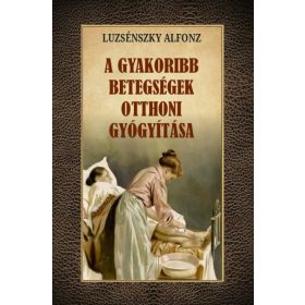 A gyakoribb betegségek otthoni gyógyítása