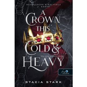   A Crown This Cold And Heavy - Oly hideg és nehéz korona (Hazugságok királysága 3.)