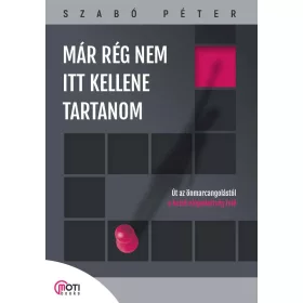 Már rég nem itt kellene tartanom