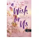 A Wish For Us - Ezt kívánom magunknak