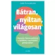 Bátran, nyíltan, világosan