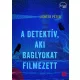 A detektív, aki baglyokat filmezett