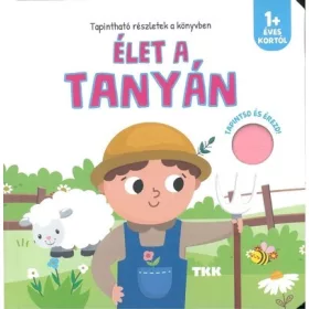 Élet a tanyán - Tapintsd és érezd!