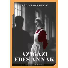 Az igazi Édes Annák