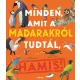 Minden amit a madarakról tudtál, HAMIS