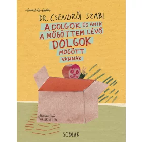 A dolgok és amik a mögöttem lévő dolgok mögött vannak
