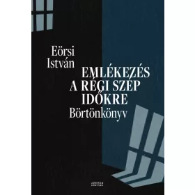 Emlékezés a régi szép időkre - Börtönkönyv