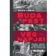 Budapest végnapjai - Kémek, nácik, embermentők és ellenállók, 1940-1945