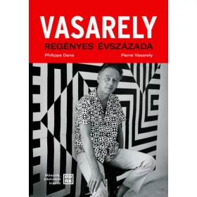   Vasarely regényes évszázada – második, bővített kiadás