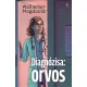 Diagnózisa: orvos