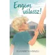 Engem válassz!