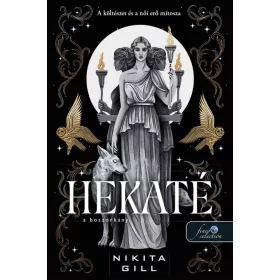 Hekaté – A boszorkány (Az Alvilág istennői 1.)