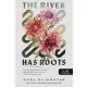 The River Has Roots - A folyó gyökerei