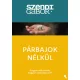 Párbajok nélkül - Új kiadás - Hogyan változzunk, hogyan változtassunk