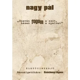 „Szaván fogom a szót, kézen fogom a nyelvet”