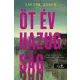 Öt év hazugság