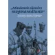 Mindenek ellenére megmaradtunk - Tanulmányok a Munkácsi Görögkatolikus Egyházmegye üldözéséről, 1944-1989