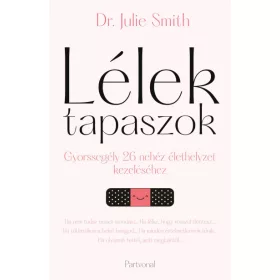   Lélektapaszok - Gyorssegély 26 nehéz élethelyzet kezeléséhez