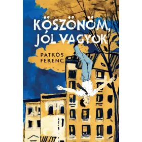 Köszönöm, jól vagyok