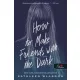 How to Make Friends with the Dark - Így lett barátom a sötétség