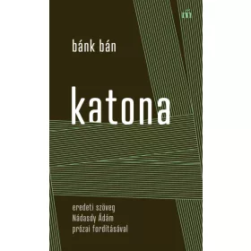   Bánk bán - eredeti szöveg Nádasdy Ádám prózai fordításával