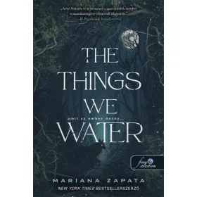 The Things We Water - Amit az ember öntöz…