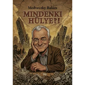 Mindenki hülye?!
