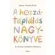 A hozzátáplálás nagykönyve - A kanalas etetéstől a BLW-ig