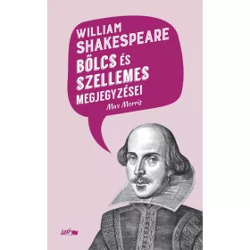 William Shakespeare bölcs és szellemes megjegyzései