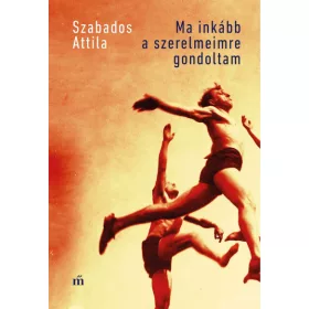 Ma inkább a szerelmeimre gondoltam