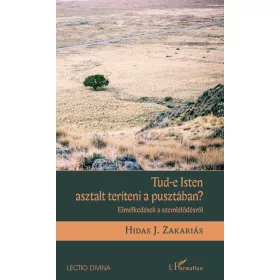 Tud-e Isten asztalt teríteni a pusztában?