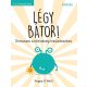 Légy bátor!