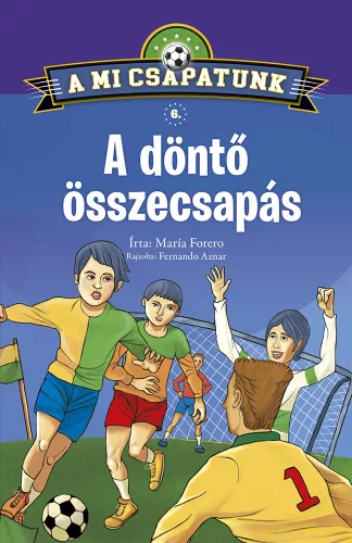 A mi csapatunk 6. - A döntő összecsapás