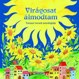 Magyar klasszikusok - Virágosat álmodtam (új)